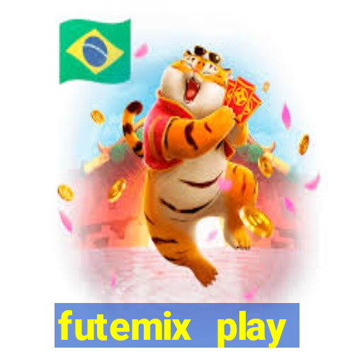 futemix play futebol ao vivo